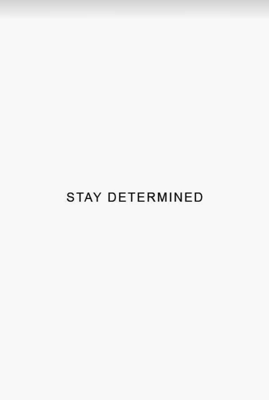Stay Determined Inspirational Quote Wallpaper