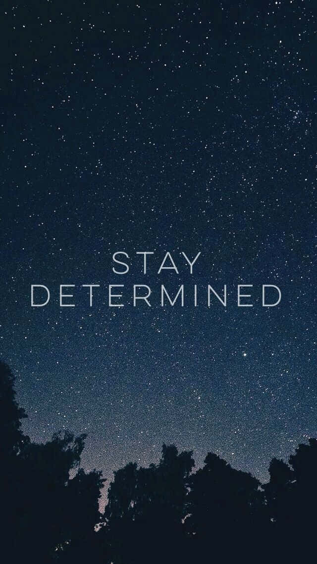 Stay Determined Starry Night Sky Wallpaper