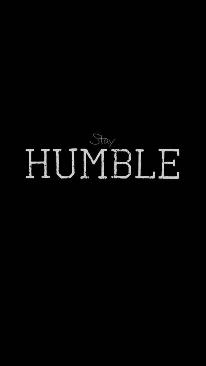 Stay humble and be kind to others. Wallpaper