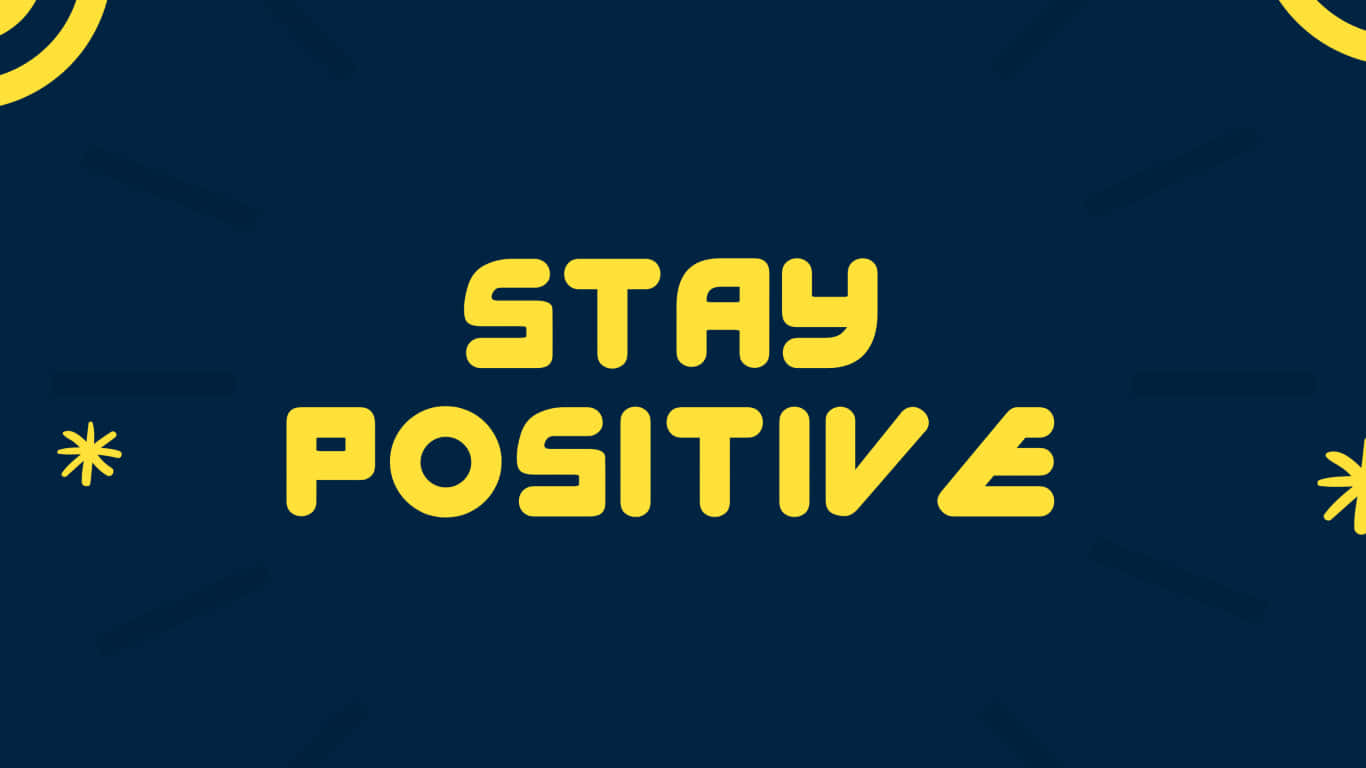 Stay Positive - A Yellow And Blue Background Wallpaper