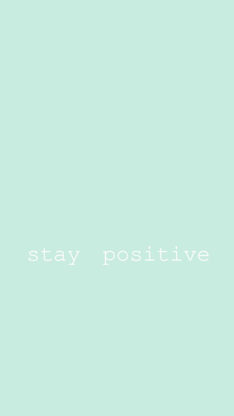 Stay Positive Mint Green Wallpaper