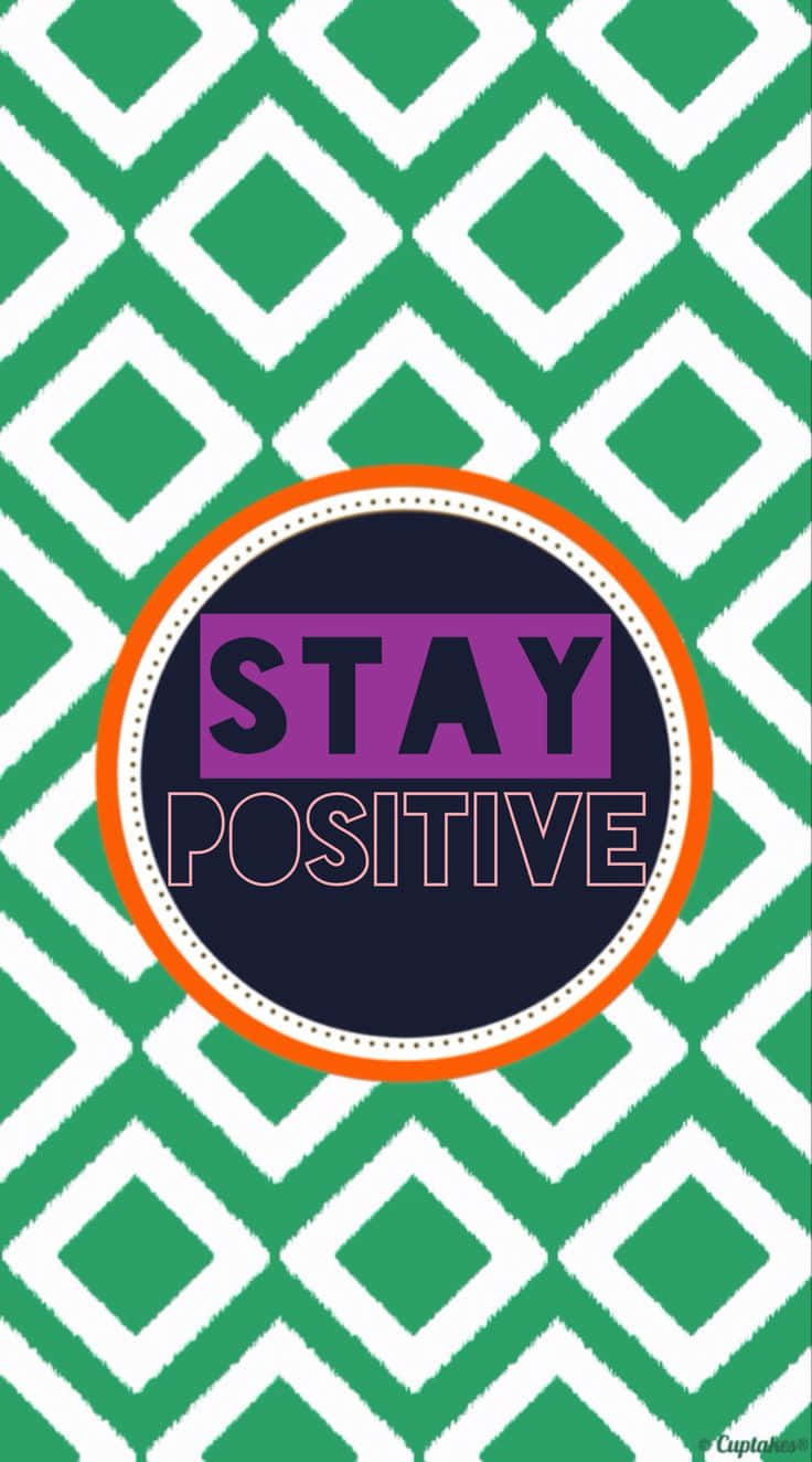 Stay Positive - A Green And Orange Pattern With The Words Stay Positive Wallpaper