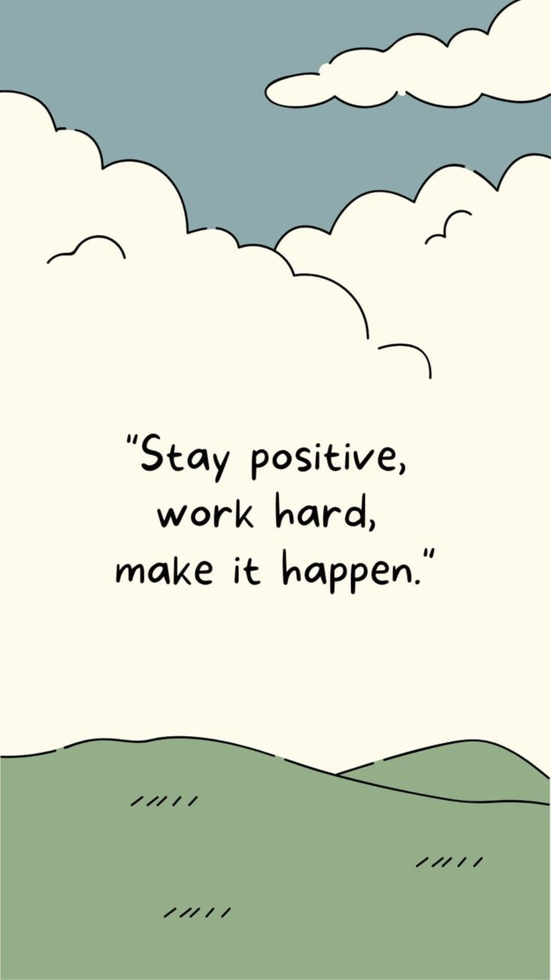 Stay Positive Work Hard Make It Happen Quote Wallpaper