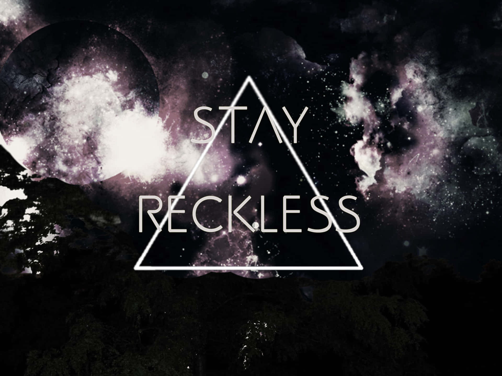 Stay Reckless Cosmic Background Wallpaper