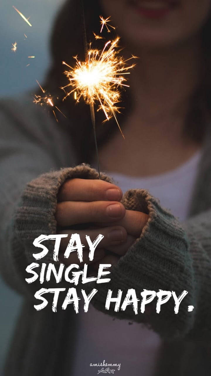 Stay Single Stay Happy Wallpaper