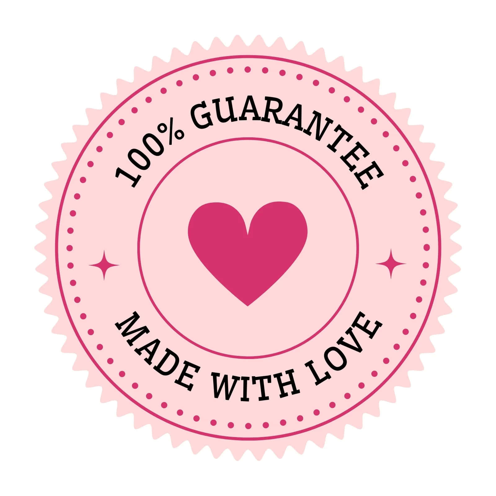 A Pink Badge With The Words 100 Guarantee Made With Love