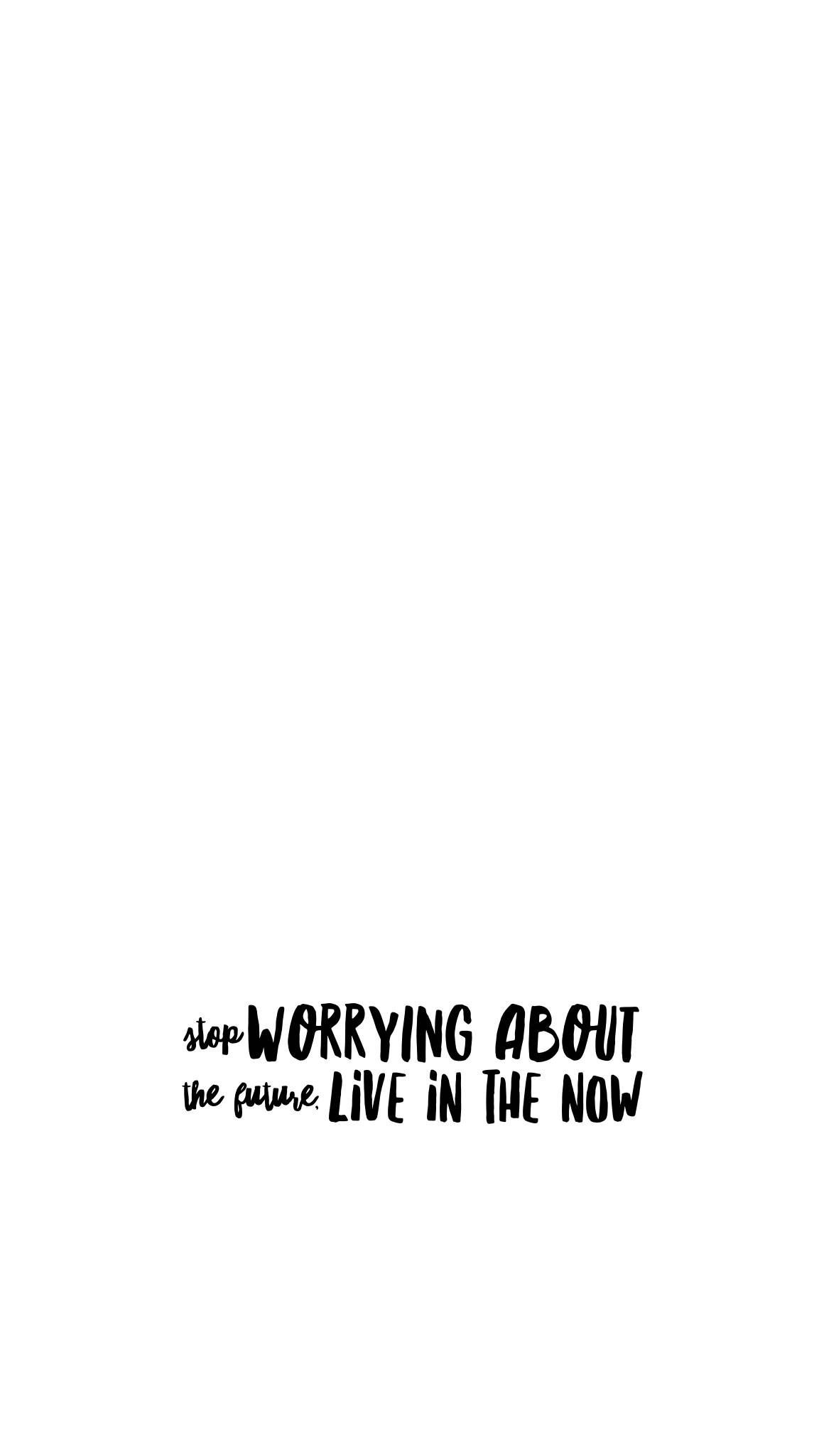 Stop Worrying Black And White Quotes Wallpaper