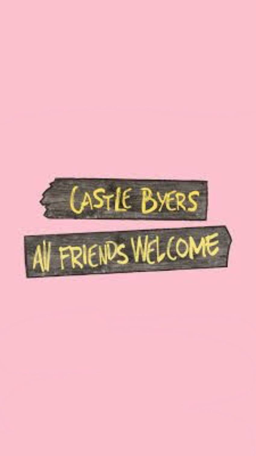 Castle Byers All Friends Welcome Wallpaper