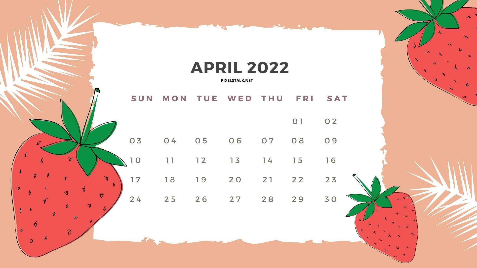 Strawberry April 2022 Calendar Background