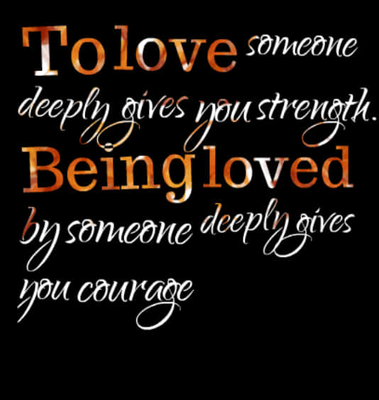 Strengthand Courage Love Quote PNG