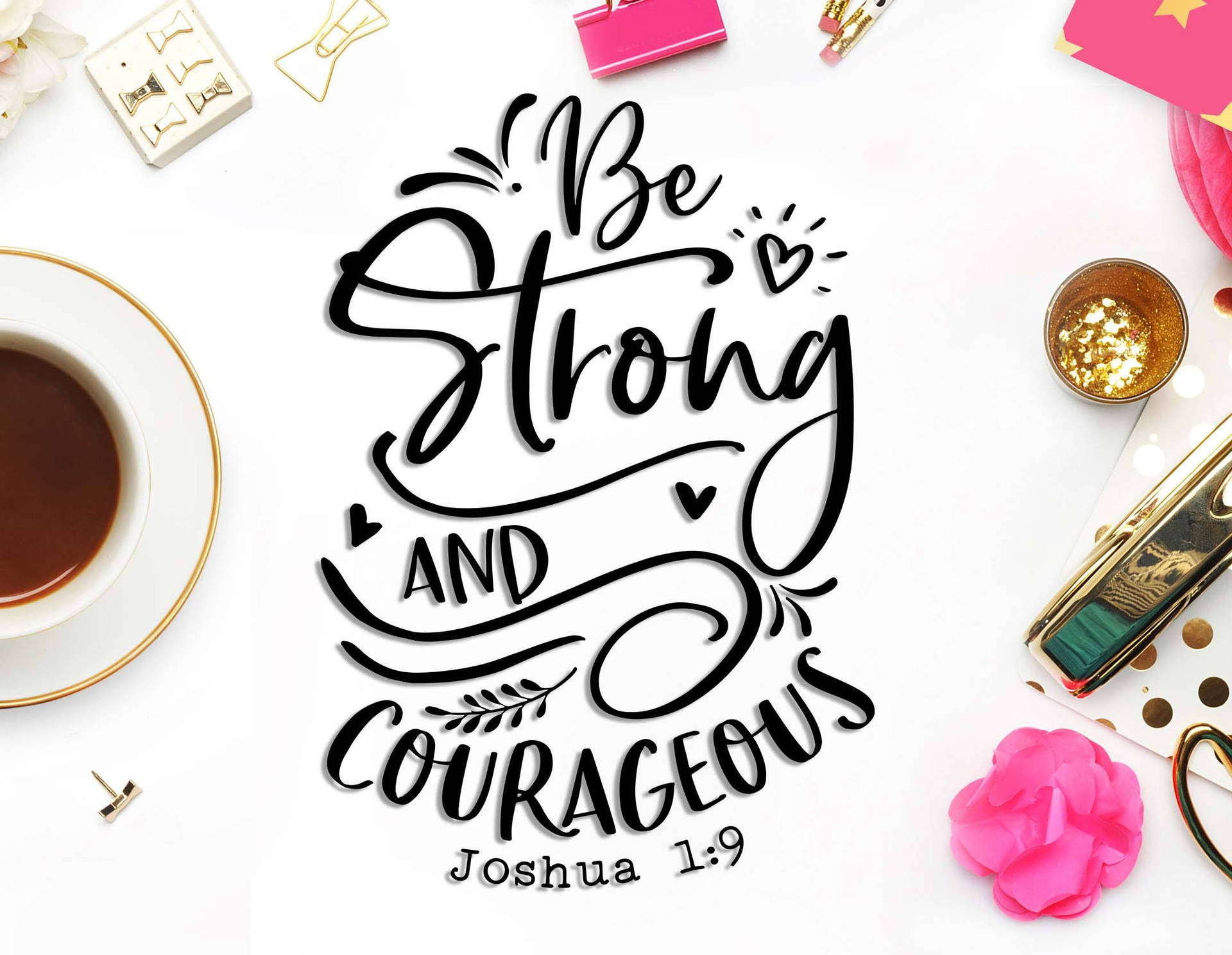 Strong And Courageous Bible Quote