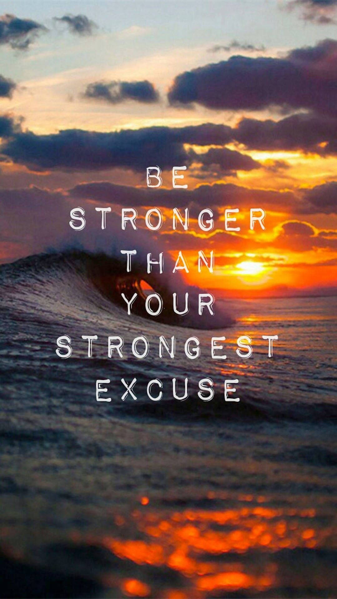 Stronger Than Excuse Encouraging Quotes Wallpaper