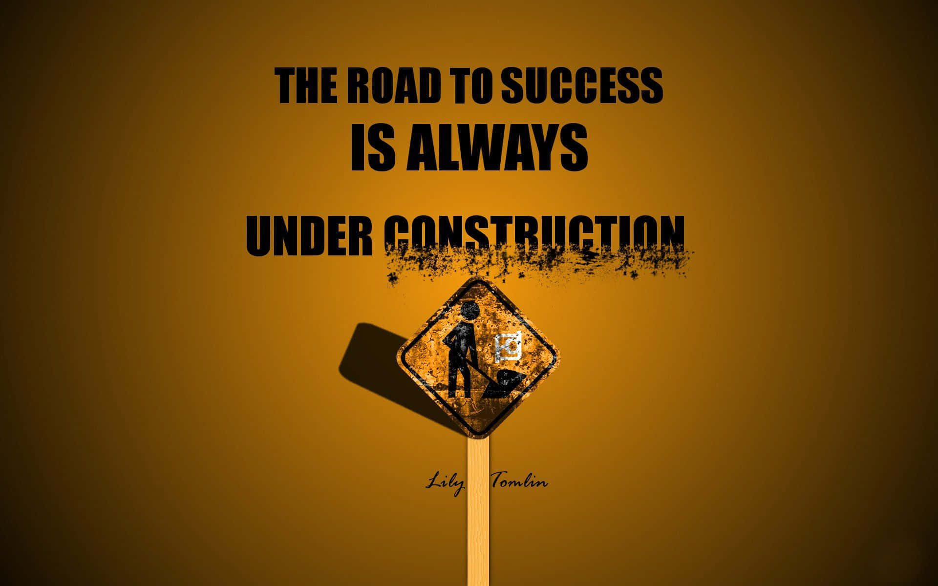 Success Construction Philosophical Quote Wallpaper