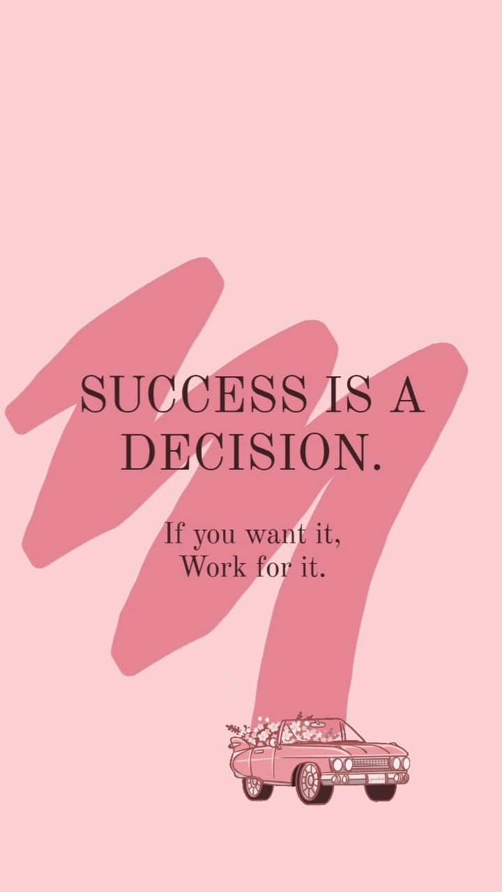 Success Decision Work For It Quote Wallpaper