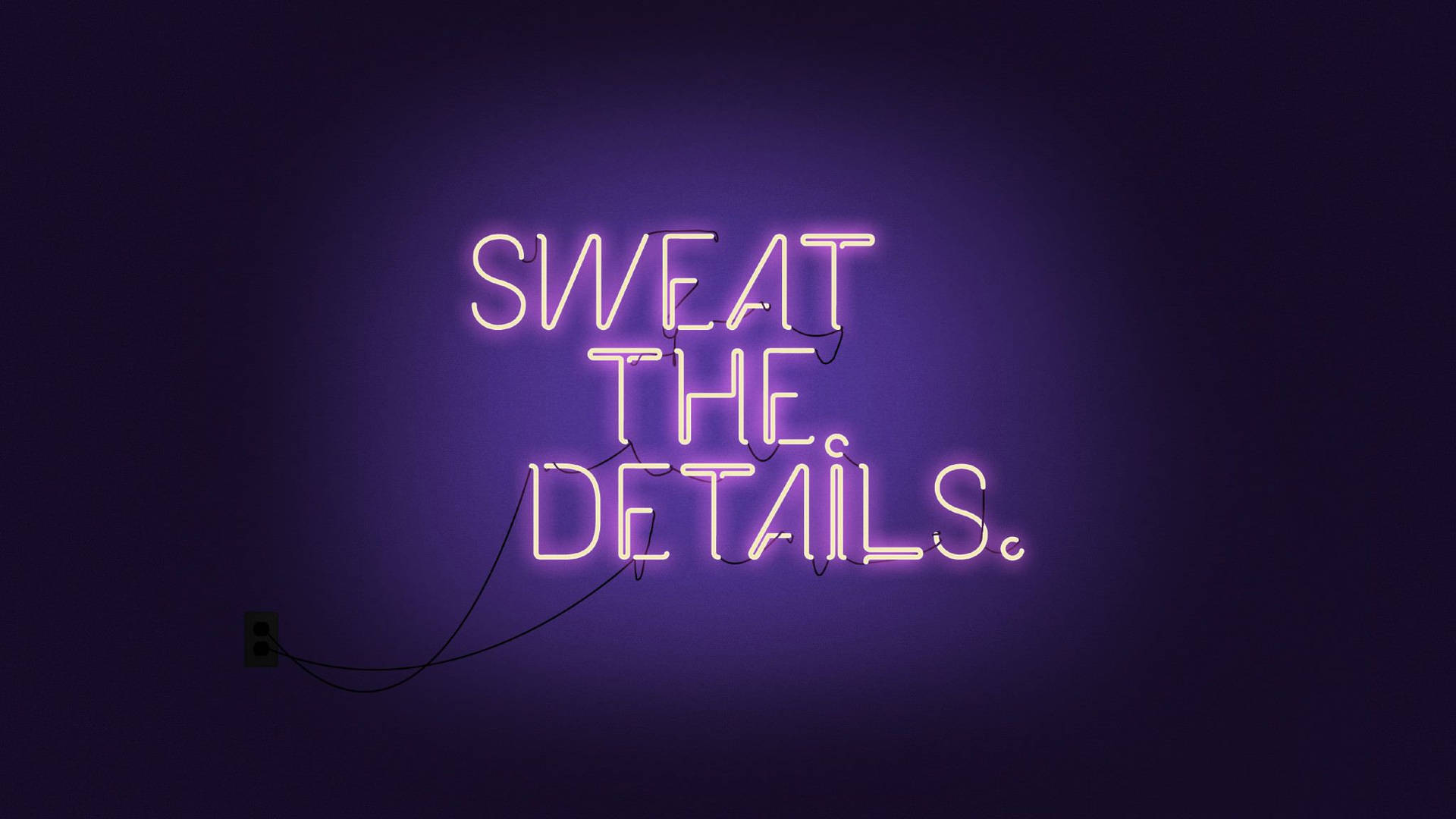 Sweat The Details Encouraging Quote Wallpaper