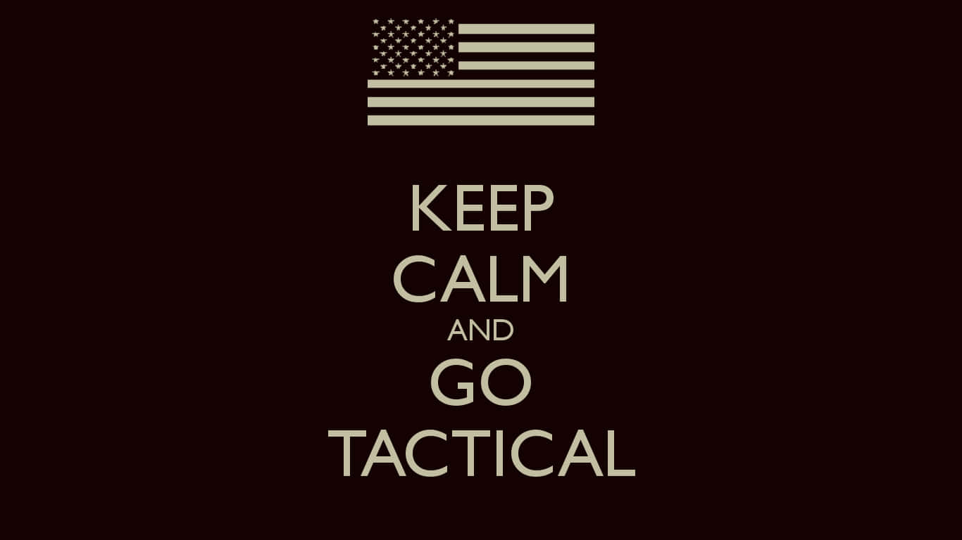 Keep Calm And Go Tactical - Standard Wallpaper
