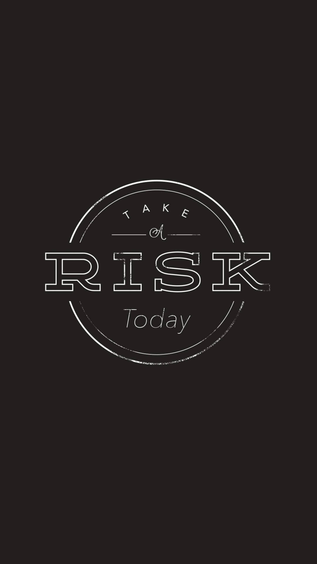 Take A Risk Today Motivational Mobile Wallpaper