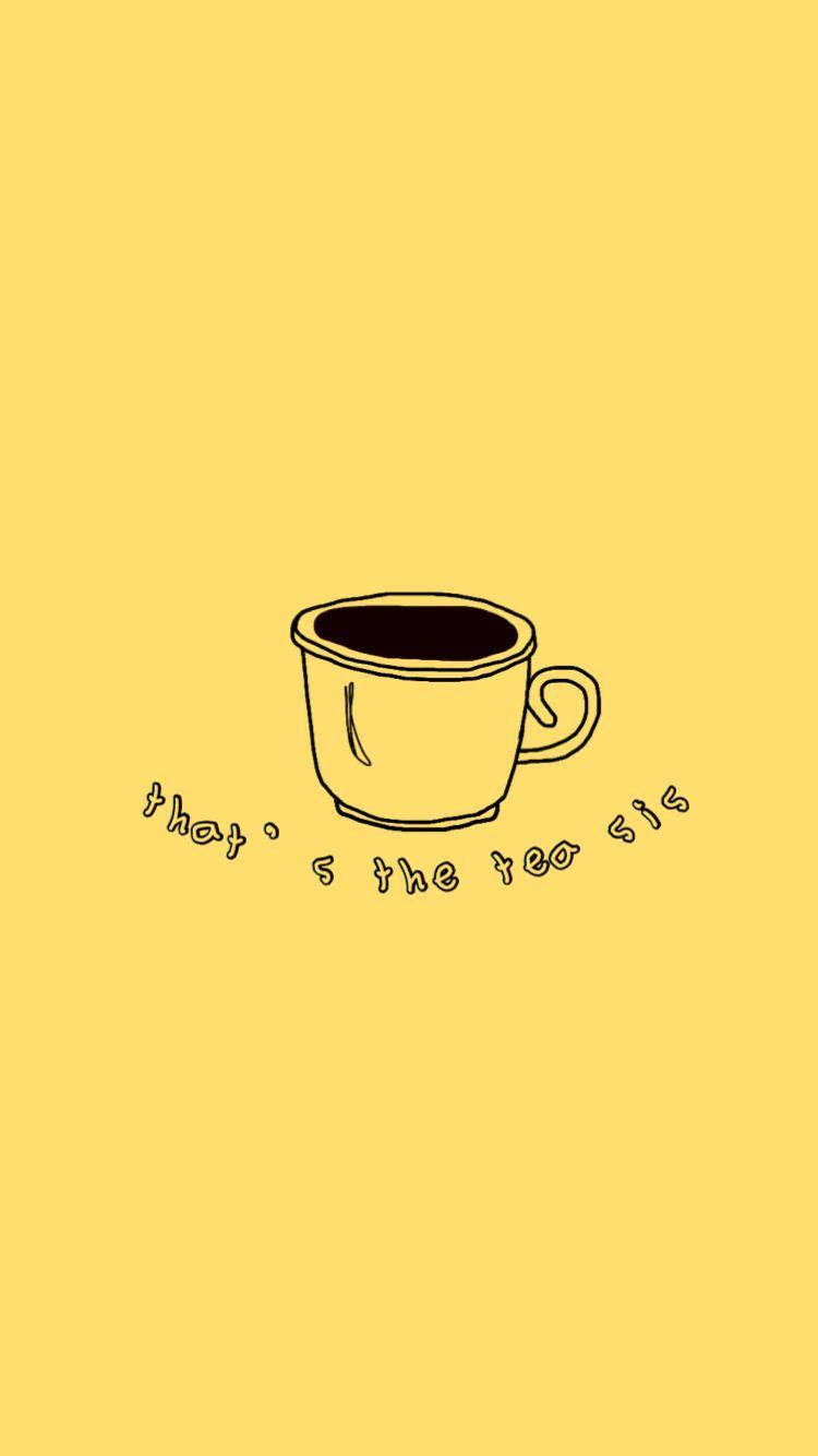 Tea For Cute Yellow Phone Background Wallpaper