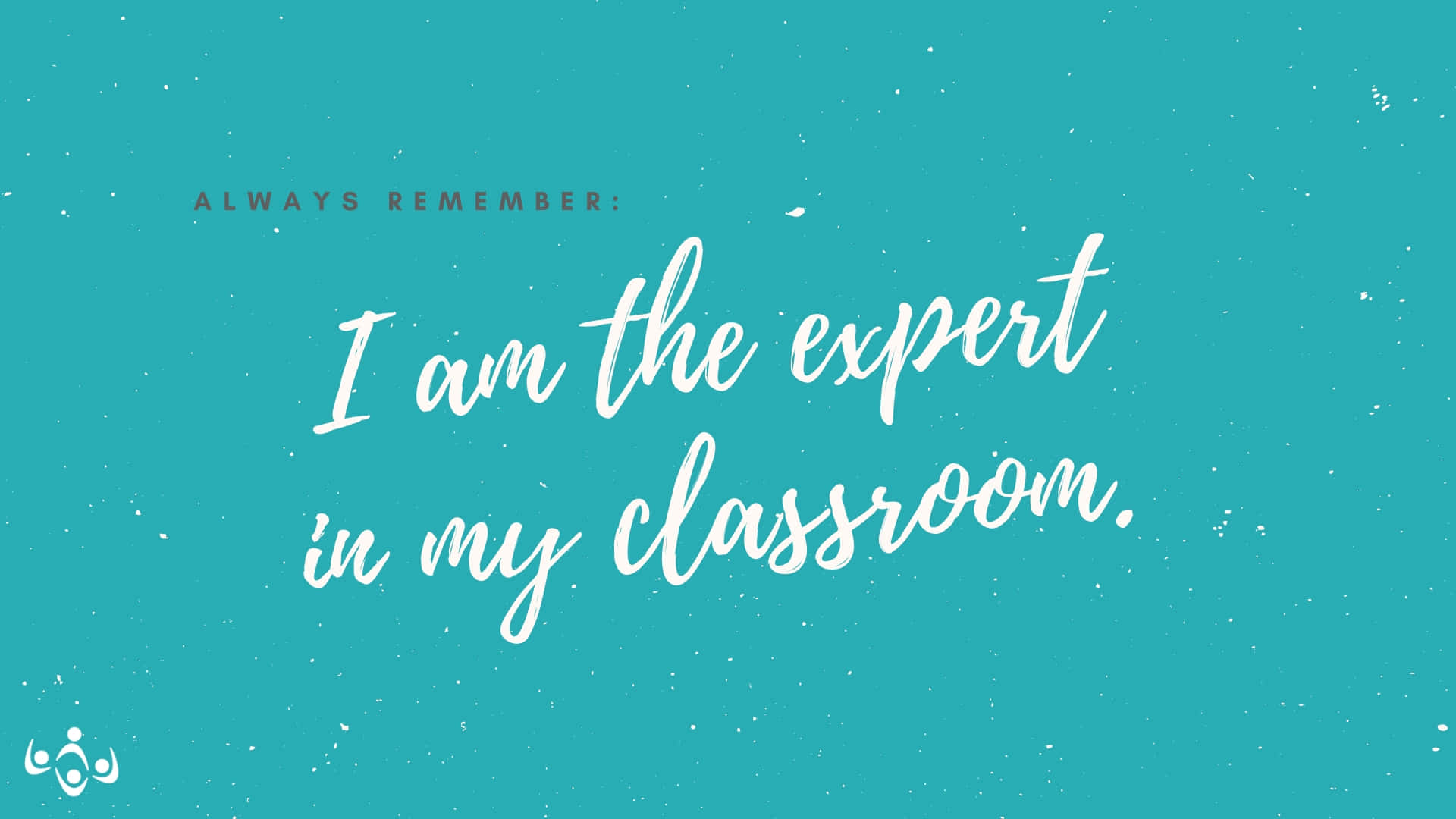 Teacher Classroom Expert Quote Wallpaper