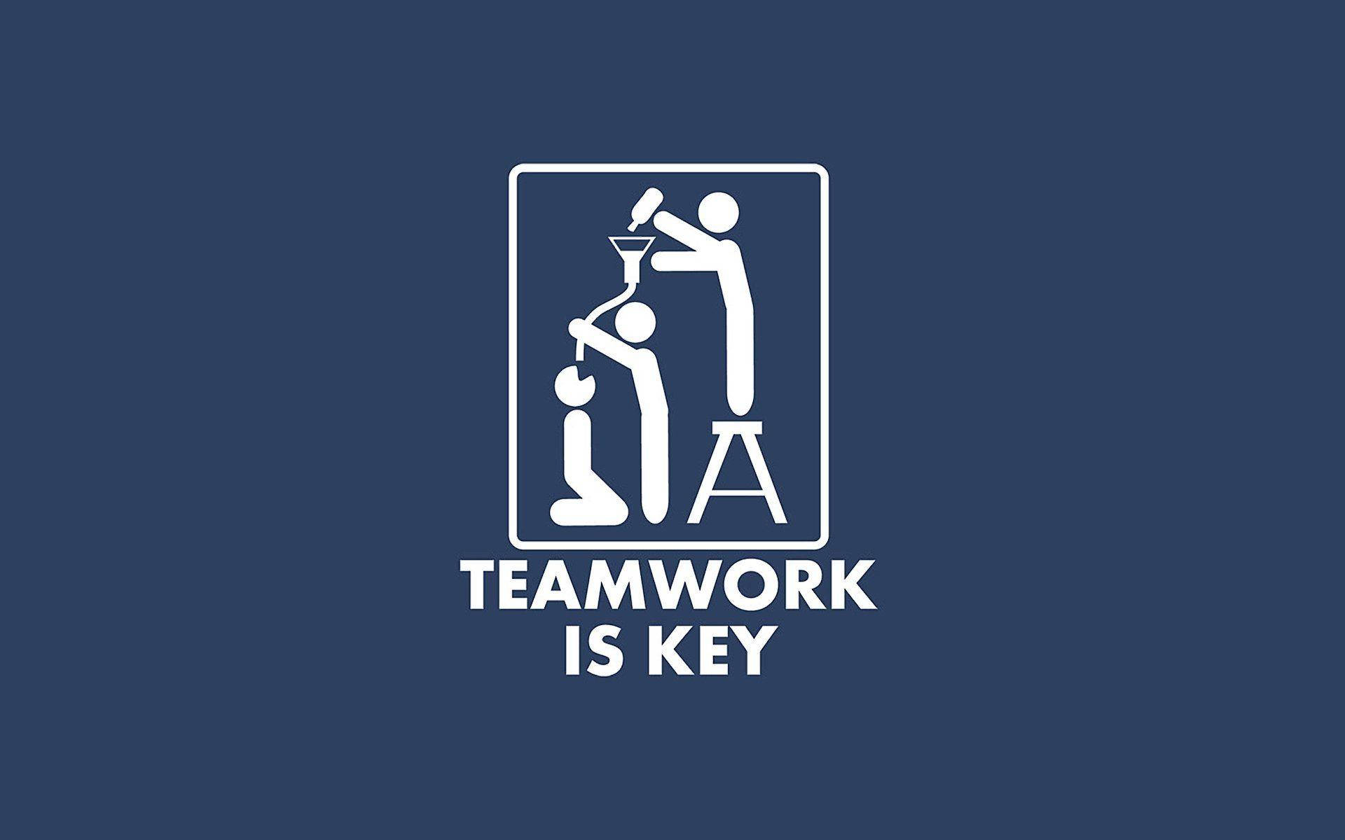 Teamwork Is Key Funny Drinking Sign Wallpaper