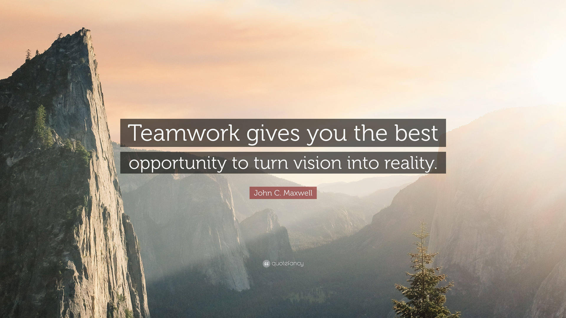 Teamwork Quote John C Maxwell Mountain View Wallpaper