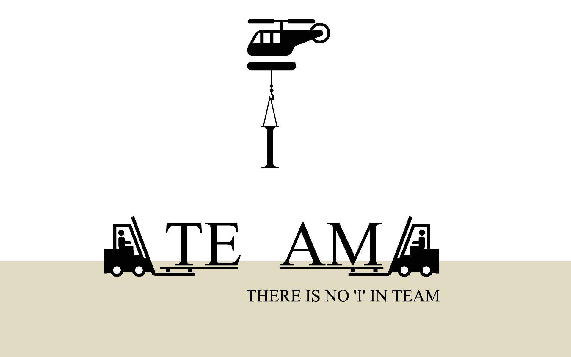 Teamwork There Is No I In Team Wallpaper