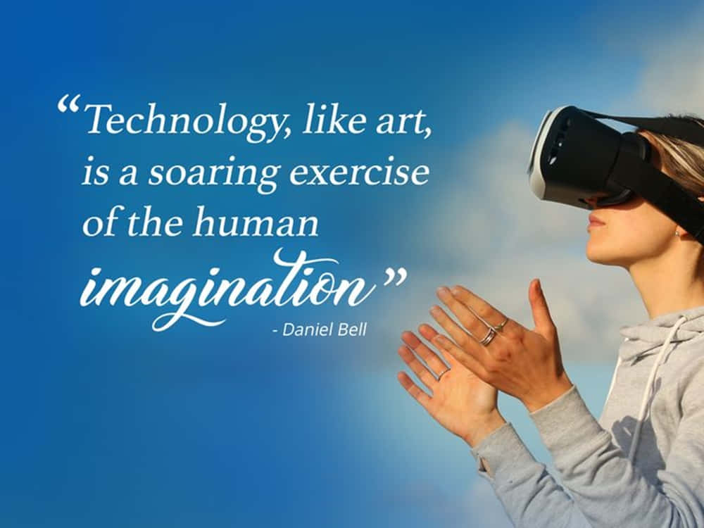 Technology Imagination Quote V R Experience Wallpaper