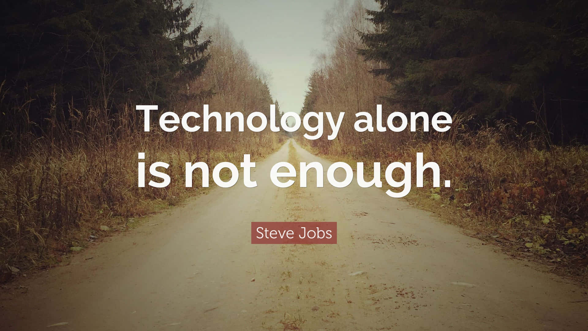 Technology Quote Forest Road Steve Jobs Wallpaper