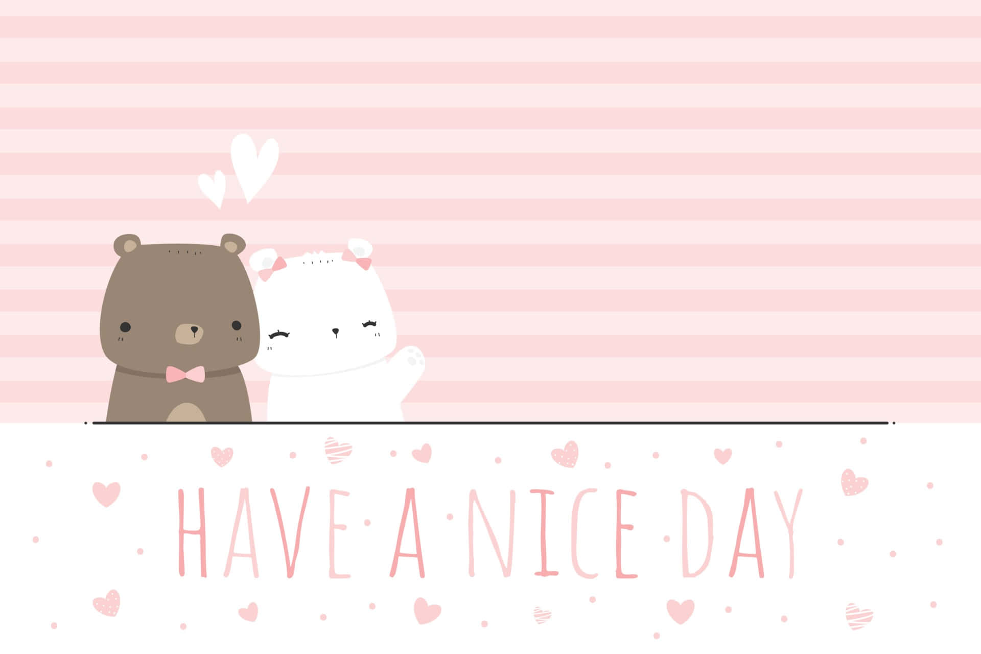 Cute Bear And Teddy Bear With The Words Have A Nice Day