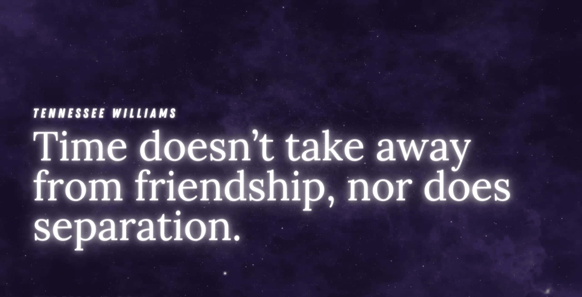 Tennessee Williams Friendship Quote Wallpaper