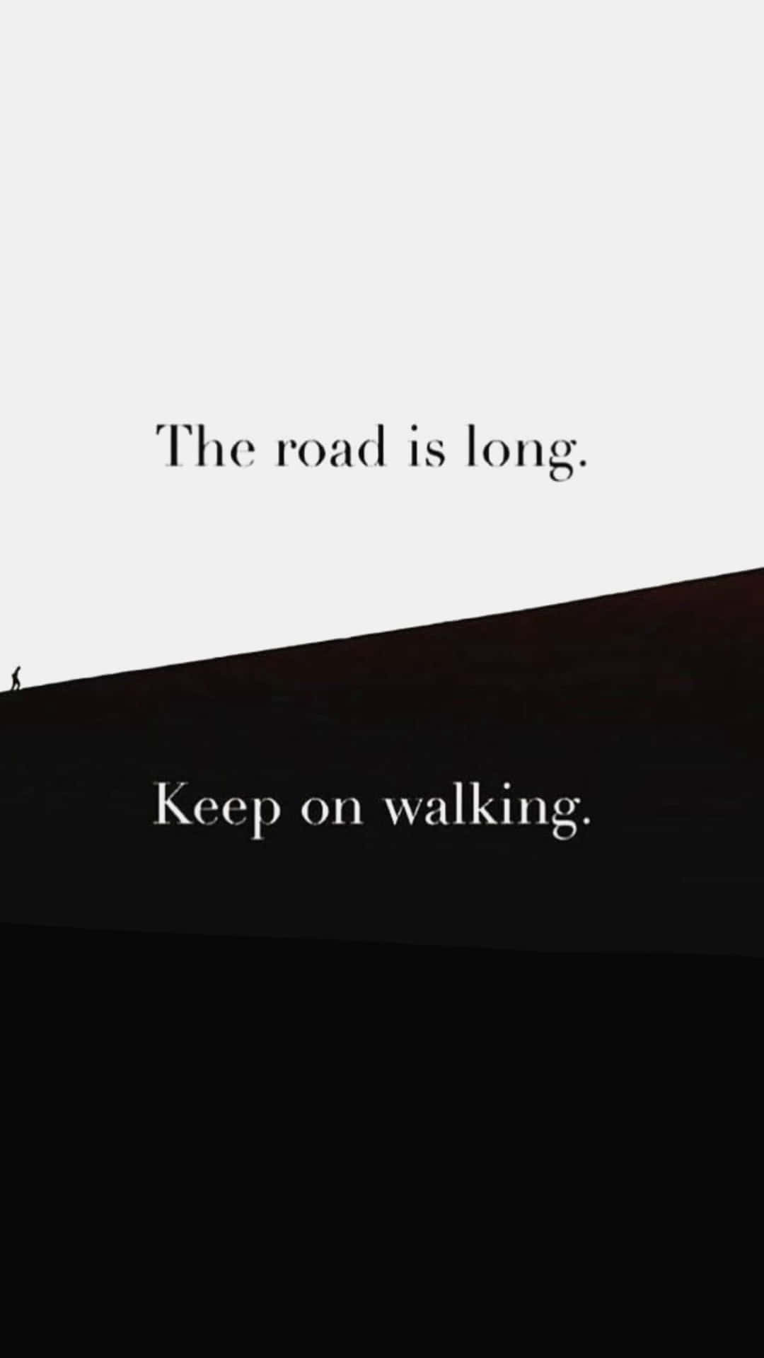 The Long Road Inspirational Quote Wallpaper