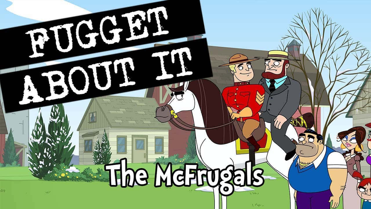 The Mcgrugals Fugget About It Wallpaper