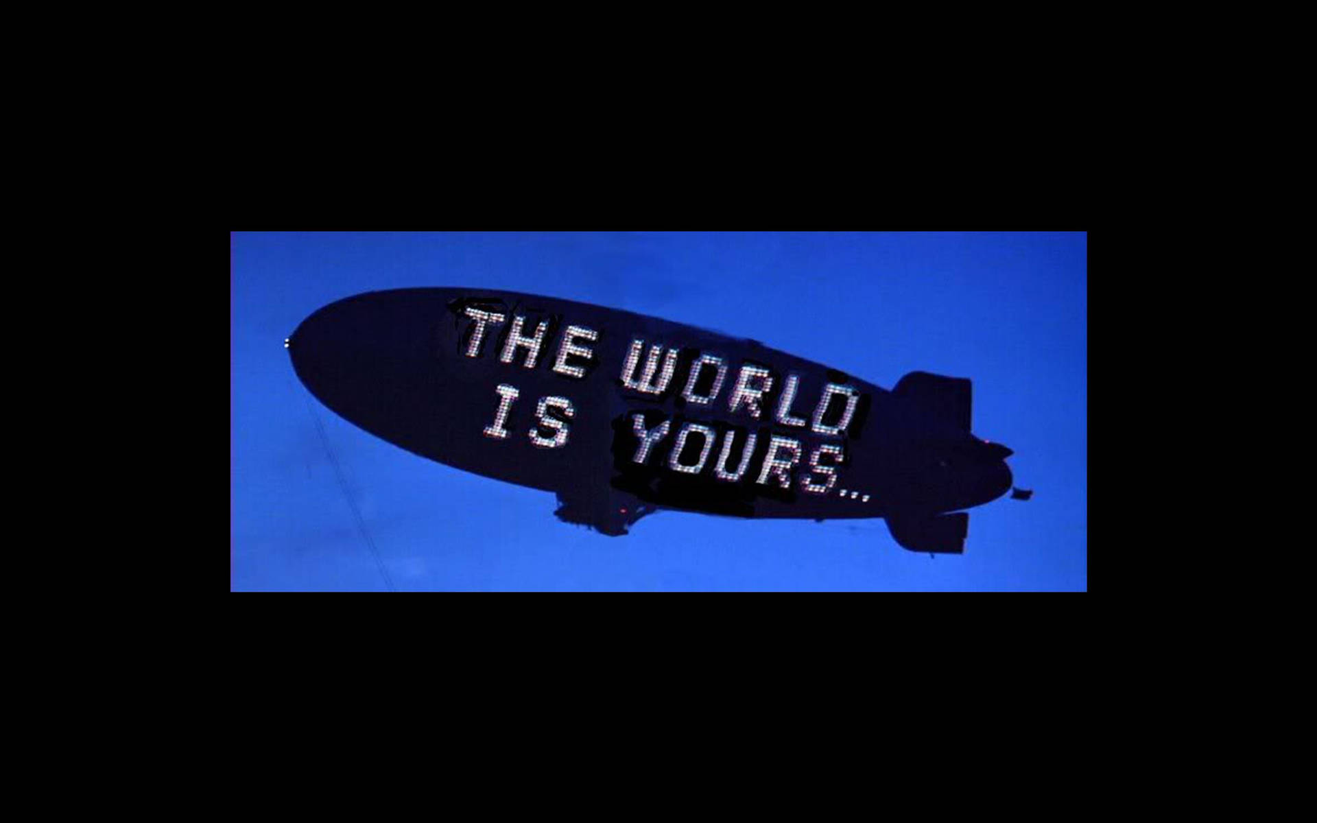 The World Is Yours Blimp Wallpaper