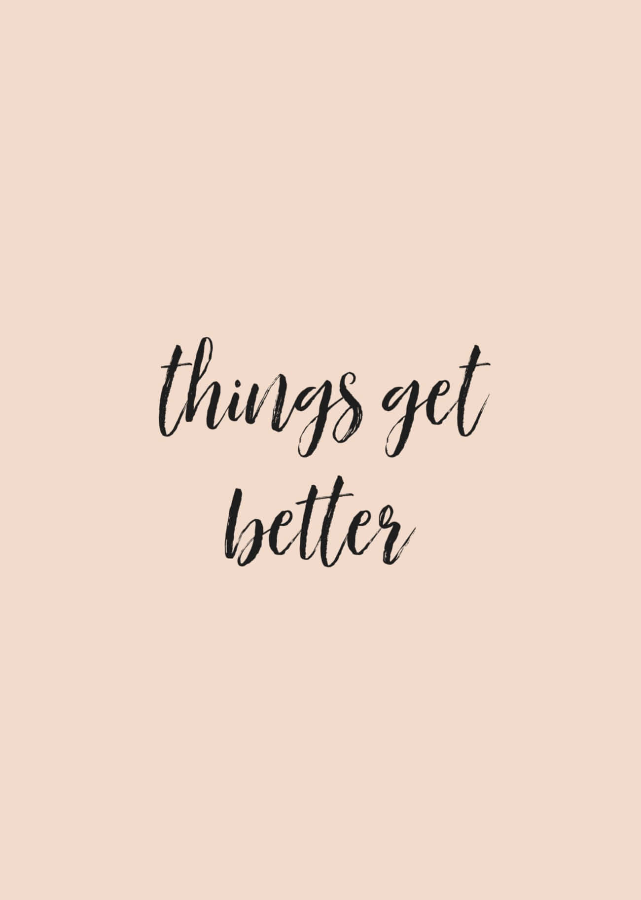 Things Get Better Inspirational Quote Wallpaper