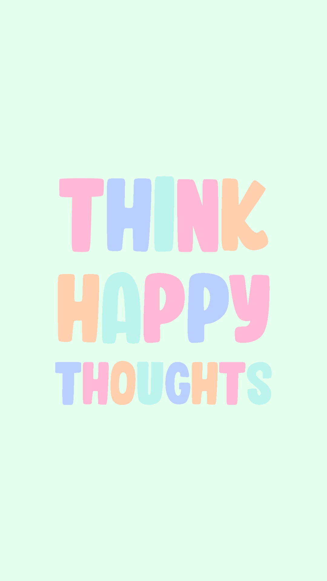 Think Happy Thoughts Pastel Minimalist Wallpaper