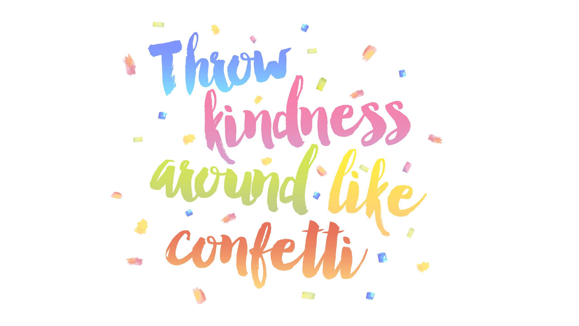 _ Let's spread kindness like confetti during February_ Wallpaper