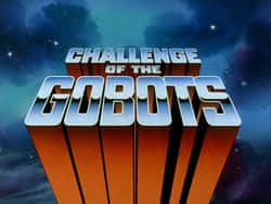Title Of Challenge Of The Gobots Wallpaper