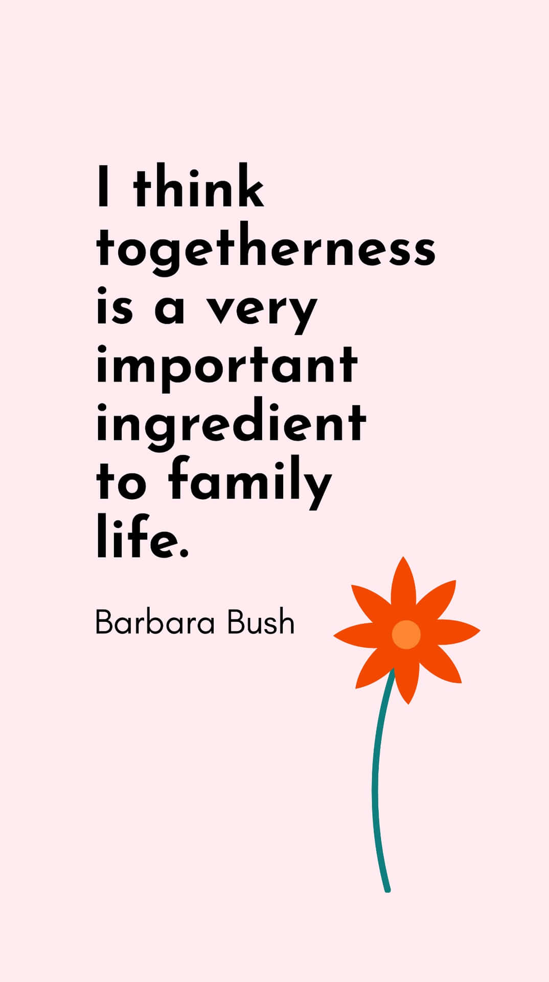 Togetherness Family Life Quote Barbara Bush Wallpaper
