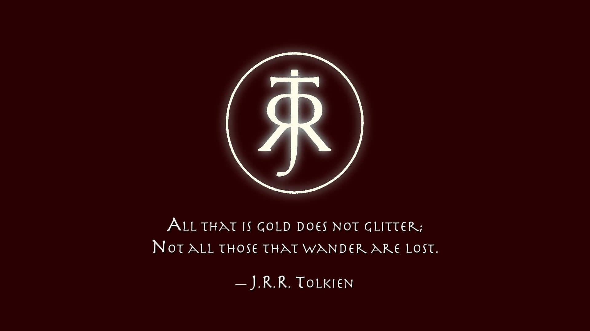 Tolkien Gold Not Glitter Quote Wallpaper