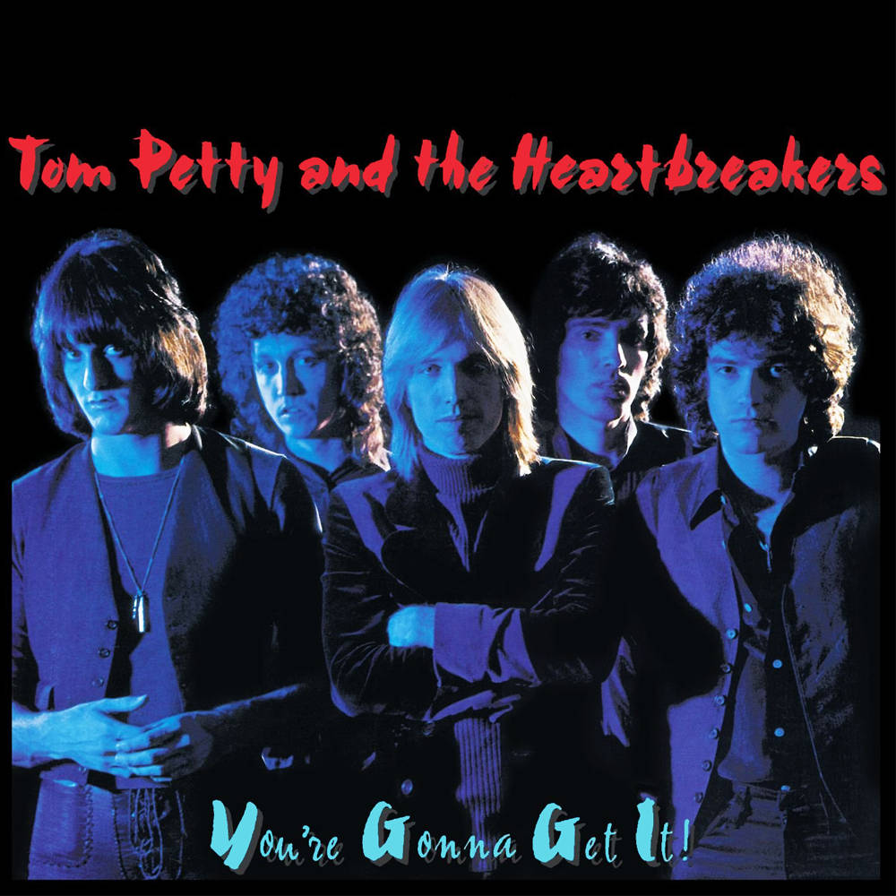 Tom Petty And The Heartbreakers You're Gonna Get It Album Wallpaper