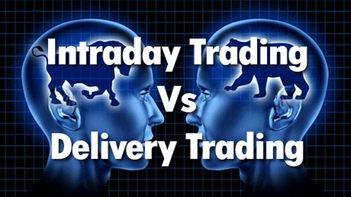 A Head With The Words Intraday Trading Vs Delivery Trading