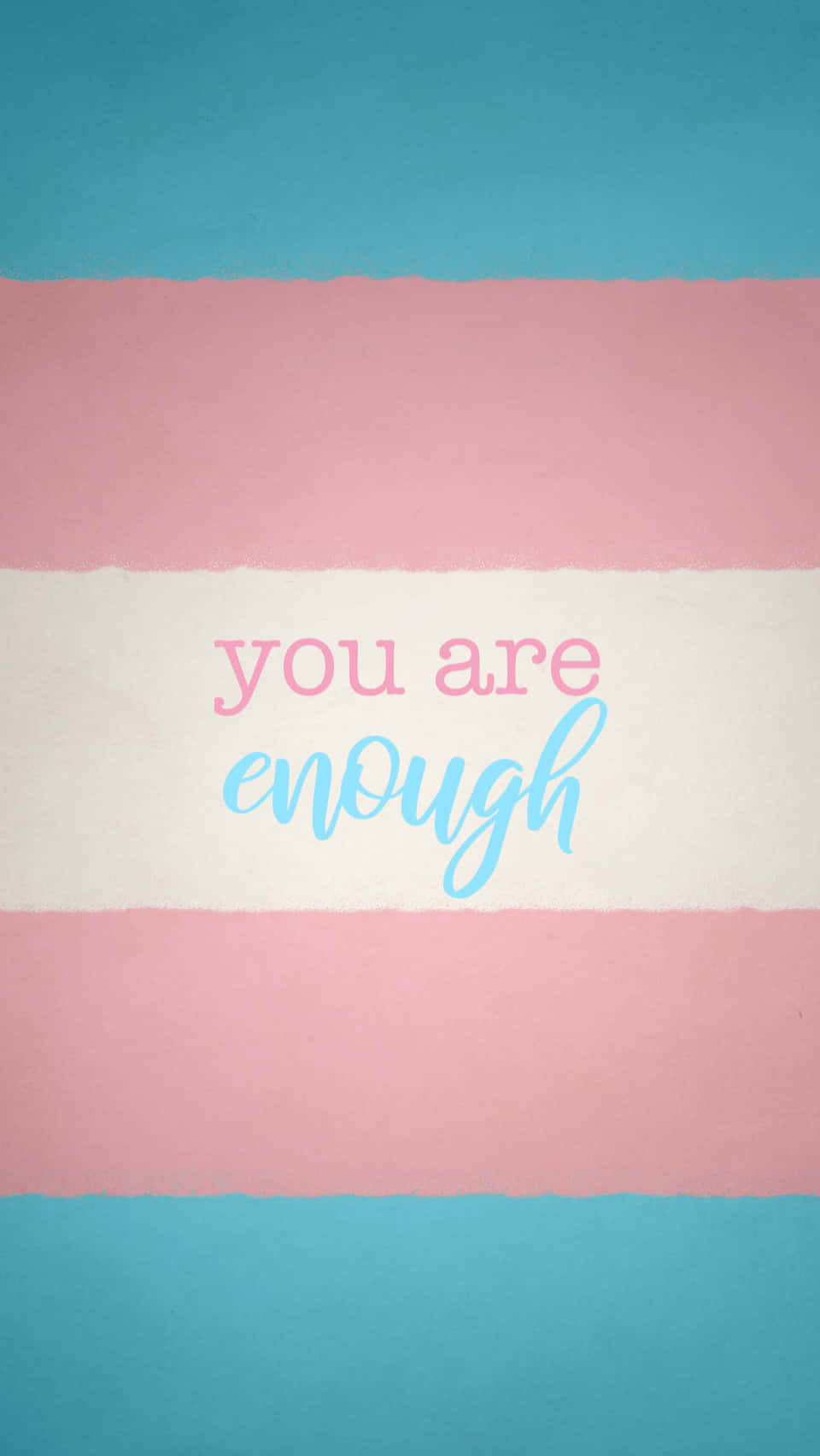 You Are Enough - Transgender Flag Wallpaper
