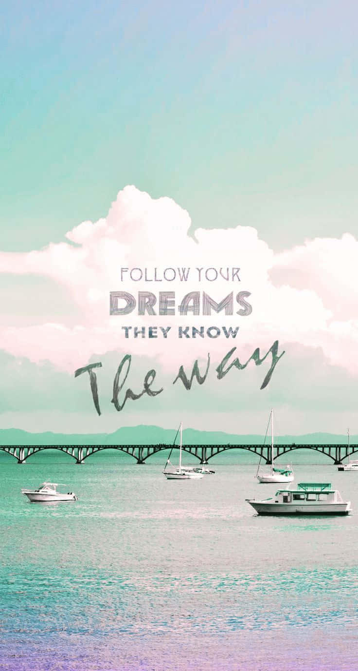 Følg dine drømme, de vil vise vejen Wallpaper