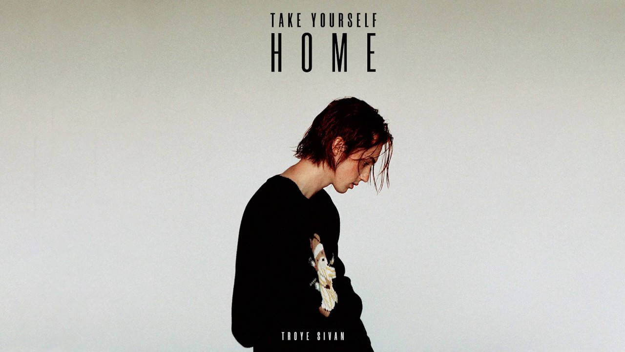Troyesivan Take Yourself Home Album - Troye Sivans Album 