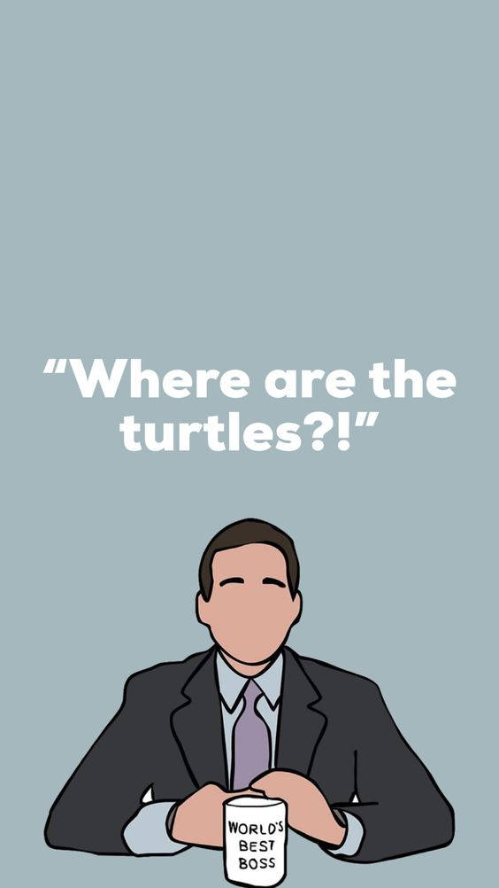 Turtles Quote The Office Iphone Wallpaper