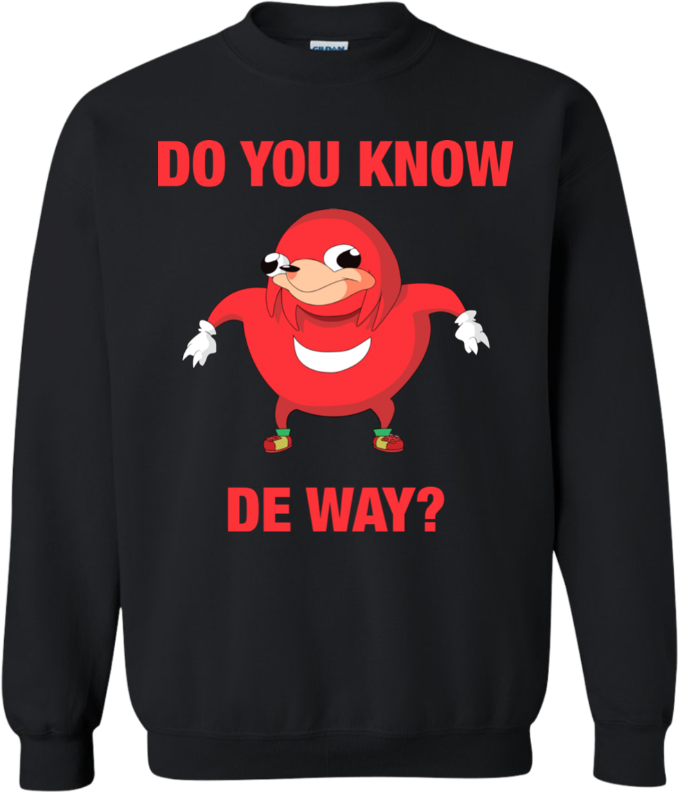 Ugandan Knuckles Do You Know De Way Sweatshirt PNG
