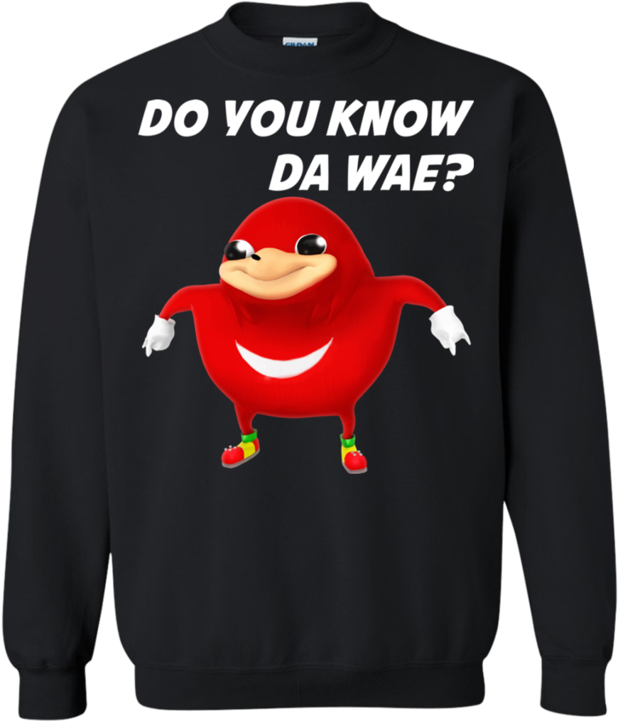 Ugandan Knuckles Sweatshirt Do You Know Da Wae PNG