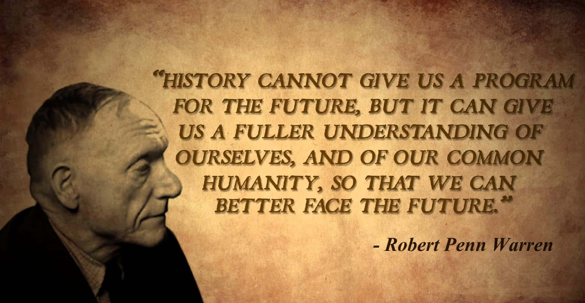 Understanding History Quote Robert Penn Warren Wallpaper