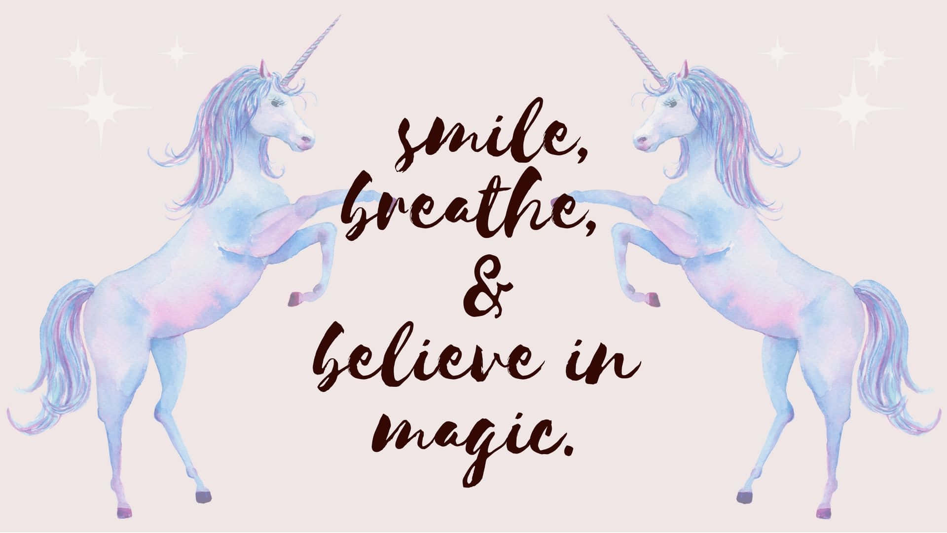 Unicorns With The Words Smile, Breathe And Believe In Magic Wallpaper