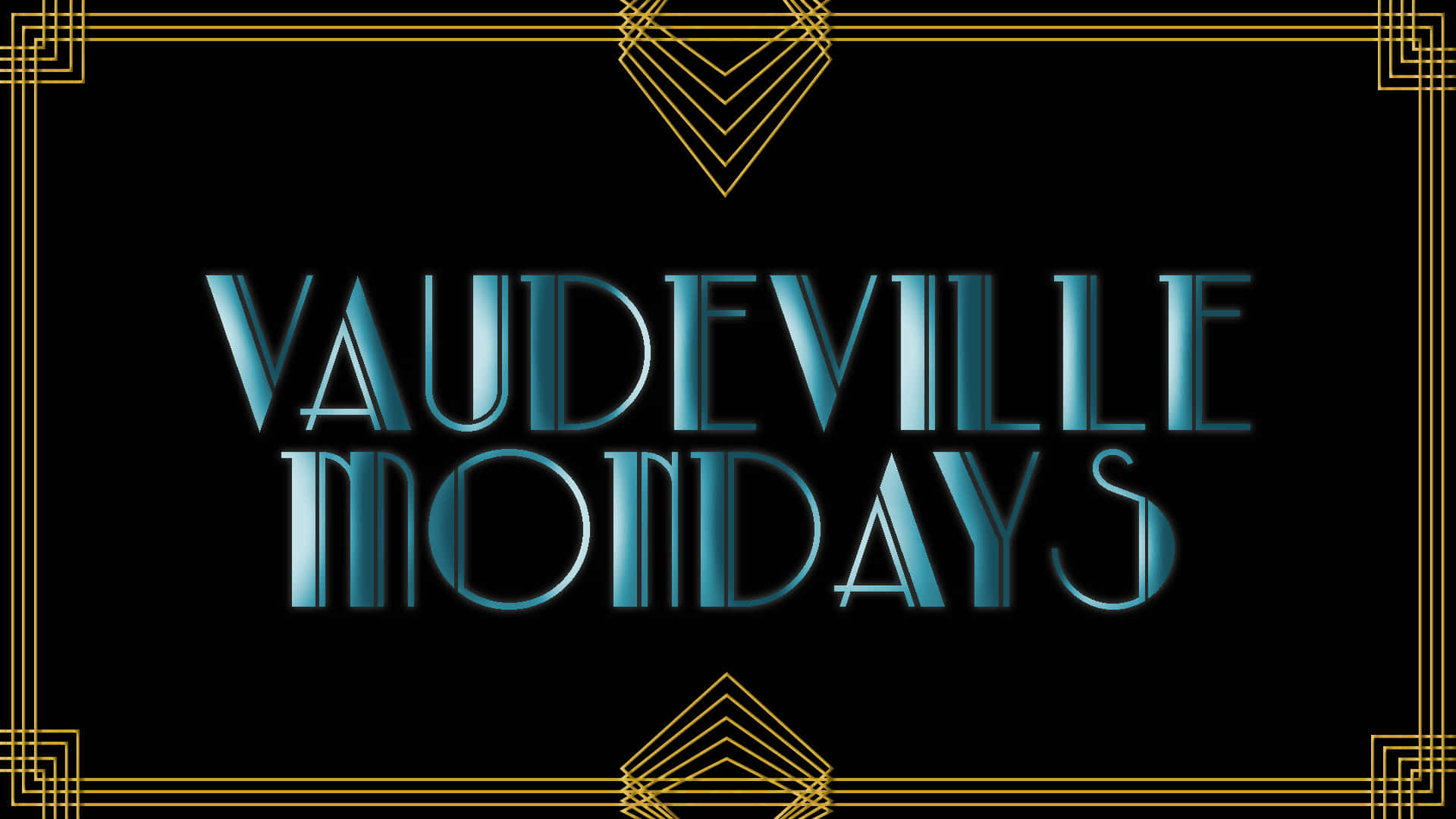 Vaudeville Mondays Event Graphic Wallpaper